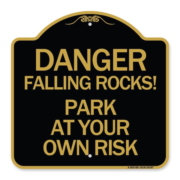 Danger Falling Rocks!-Park Your Own Risk, Black & Gold Aluminum Sign, 18" H, BG-1818-24197
